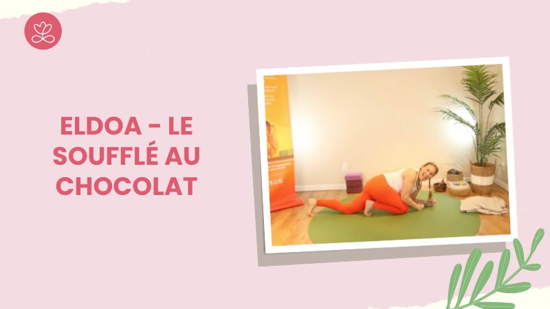 Jour 14. ELDOA - Le soufflé au chocolat avec Julie Cadorette